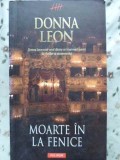 Moarte in La Fenice - Donna Leon, Editura Polirom, 2009, Roman Politist, Paperback, 286 pagini