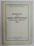 INSTRUCTIUNI PENTRU RIDICAREA AEROFOTOTOPOGRAFICA PRIN METODA COMBINATA - TOPO 2 - , 1953