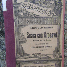 Leopold Kampf / SEARA CEA GROZAVA - piesa in 3 acte,cu mici ilustratii