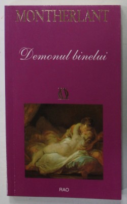 DEMONUL BINELUI de MONTHERLANT , 2005 foto