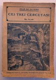 JEAN DE LA HIRE CEI TREI CERCETASI NO. 71-80 BUCURESTI TIPOGRAFIA ZIARULUI UNIVERSUL