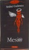 Mesia - Andrei Codrescu, Polirom, 2005, Roman, Beletristica, 624 pagini