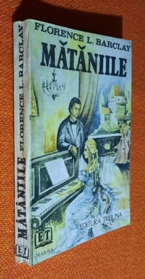 Mataniile - Florence L. Barclay foto