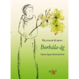 Borb&aacute;la-&aacute;g - Fellinger K&aacute;roly