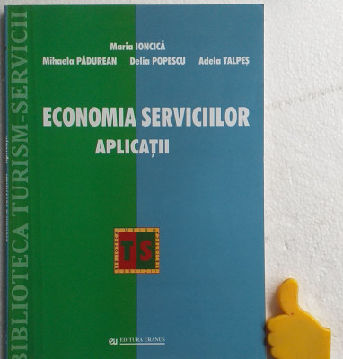 Economia serviciilor Aaplicatii Marian Ioncica Mihaela Padurean Delia Popescu foto