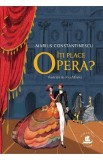 Iti place opera? - Marius Constantinescu