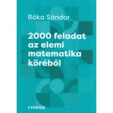 2000 feladat az elemi matematika k&ouml;r&eacute;ből - R&oacute;ka S&aacute;ndor