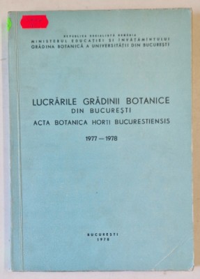 LUCRARILE GRADINII BOTANICE DIN BUCURESTI , ACTA BOTANICA HORTII BUCURESTSTIENSIS , 1977 -1978 , APARUTA 1978 foto