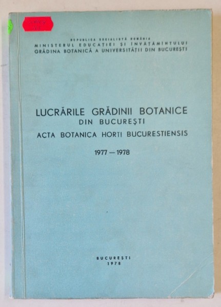 LUCRARILE GRADINII BOTANICE DIN BUCURESTI , ACTA BOTANICA HORTII BUCURESTSTIENSIS , 1977 -1978 , APARUTA 1978