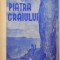 PIATRA CRAIULUI , CALAUZA TURISTICA , ED. a - II - a de I. IONESCU DUNAREANU , 1946