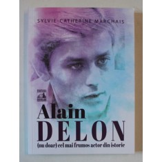 ALAIN DELON ( NU DOAR ) CEL MAI FRUMOS ACTOR DIN ISTORIE de SYLVIE - CATHERINE MARCHAIS , 2024