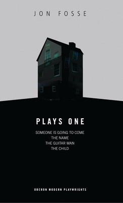 Fosse: Plays One: Someone Is Going to Come/The Name/The Guitar Man/The Child