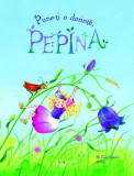 Pune-ți o dorință, Pepina! - Paperback brosat - Zora Davidovici - Univers Enciclopedic