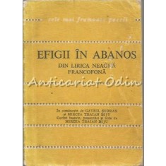 Efigii In Abanos. Din Lirica Neagra Francofona - Tiraj: 8300 Exemplare