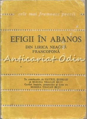 Efigii In Abanos. Din Lirica Neagra Francofona - Tiraj: 8300 Exemplare foto