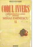 Codul invers. Arhiva innebunirii si a uciderii nihilistului Mihai Eminescu, Volumele XI-XX - Constantin Barbu