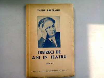 TREIZECI DE ANI DE TEATRU - VASILE BREZEANU foto
