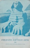 CIVILIZATIA EGIPTULUI ANTIC - IORGU STOIAN (1958)