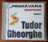 CD audio original Tudor Gheorghe - Primăvară Simfonic 2001 EX+