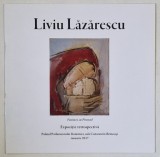 LIVIU LAZARESCU , EXPOZITIE RETROSPECTIVA , 2017