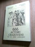 Cumpara ieftin 666 actori craioveni - File de arhiva sentimentala - C-tin Gheorghiu; Al Firescu