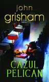 Cazul Pelican - Paperback brosat - John Grisham - RAO