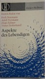 Aspekte de Lebendigen &ndash; Erich Neuman, Adolf Portmann, Hugo Rahner, Victor Zuckerkandl