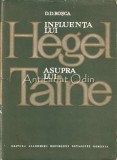 Cumpara ieftin Influenta Lui Hegel Asupra Lui Taine Teoretician Al Cunoasterii - D. D. Rosca