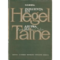 Influenta Lui Hegel Asupra Lui Taine Teoretician Al Cunoasterii - D. D. Rosca