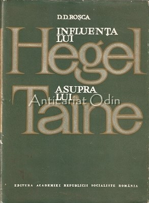 Influenta Lui Hegel Asupra Lui Taine Teoretician Al Cunoasterii - D. D. Rosca