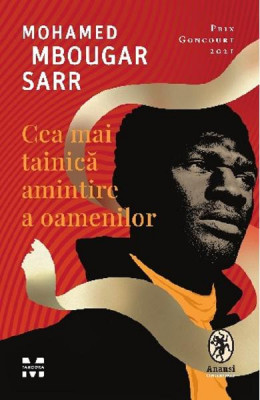 Cea Mai Tainica Amintire A Oamenilor, Mohamed Mbougar Sarr - Editura Trei foto