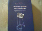 Oreste Teodorescu - DEMONII PUTERII IN DEMOCRATIE ( 2011 ), Alta editura