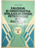 Valeriu V. Jinescu - Calculul si constructia utilajului chimic, petrochimic si de rafinarii - vol. I (Editia: 1983)