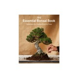 The Essential Bonsai Book: Techniques for Creating Beautiful Trees