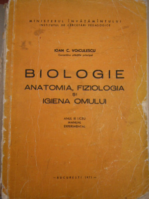 myh 48s - Biologie - Anatomia, fiziologia si igiena omului - ed 1971 foto