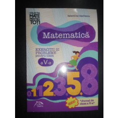 Valentina Vasilescu - Matematica. Exercitii si probleme pentru clasa a V-a 2015