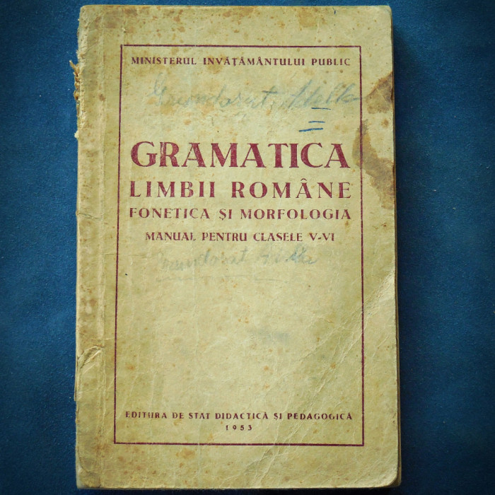 GRAMATICA LIMBII ROMANE - FONETICA SI MORFOLOGIA - MANUAL V-VI - 1953