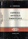 Expresia Artistica Eminesciana - G. I. Tohaneanu - Tiraj: 4990 Exemplare