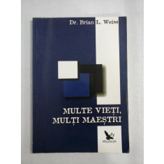 MULTE VIETI, MULTI MAESTRI - Brian L. WEISS