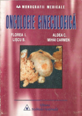 Oncologie Ginecologica - Florea I., Liscu B., Aldea C., Mihai Carmen foto