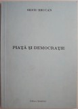 Piata si democratie - Silviu Brucan, carte de politica