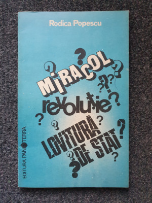 MIRACOL? REVOLUTIE? LOVITURA DE STAT? - Rodica Popescu foto