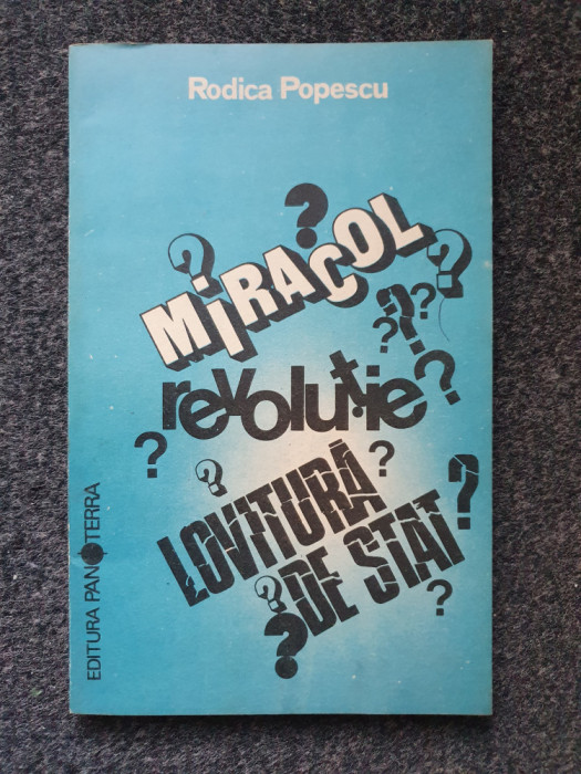 MIRACOL? REVOLUTIE? LOVITURA DE STAT? - Rodica Popescu