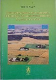 Reprezentarea si apararea intereselor agricultorilor. Experienta mondiala &ndash; Aurel Anca