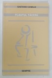 IL FLAUTO DEL SILENZIO / FLAUTUL TACERII de GAETANO CAMILLO , 1998 * TEXT BILINGV , * PREZINTA SUBLINIERI