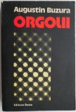Orgolii - Augustin Buzura - Roman Beletristica - Carte Noua/Anticariat
