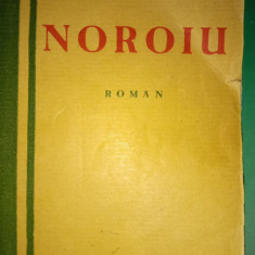 NOROIU -EDITIA PRINCEPS 1932 - OCTAV DESSILA, ED CARTEA ROMANEASCA,379 pag