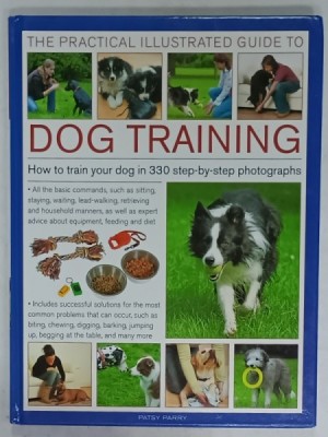 THE PRACTICAL ILLUSTRATED GUIDE TO DOG TRAINING by PATSY PARRY , 2012 foto