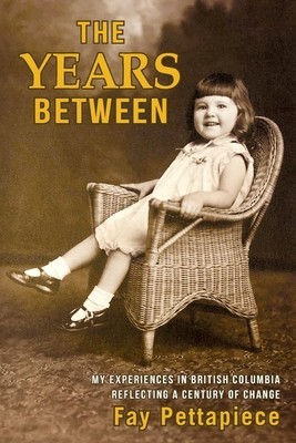 The Years Between: My Experiences in British Columbia Reflecting a Century of Change foto