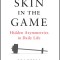 Skin in the Game: Hidden Asymmetries in Daily Life